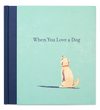 When You Love a Dog Hardcover Book