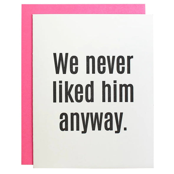 We never liked him card