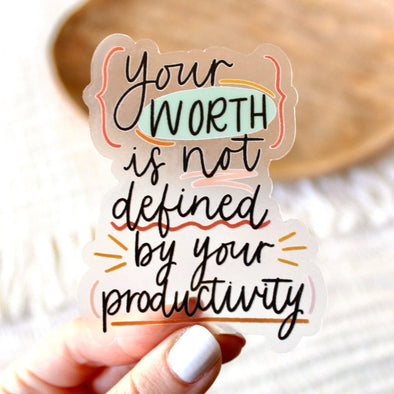 Elyse Breanne Design - Your Worth Is Not Defined By Productivity Sticker 3.5x2.5in