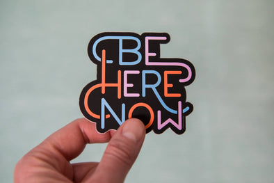 Free Period Press - Be Here Now Vinyl Decal Sticker